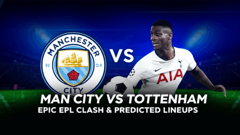 Man City vs Tottenham: Epic EPL Clash & Predicted Lineups